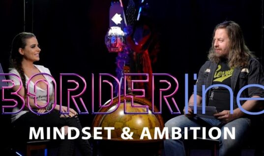 Borderline: Episode 5 – Mindset & Ambition